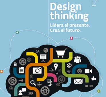 Design thinking Lidera el presente. Crea el futuro