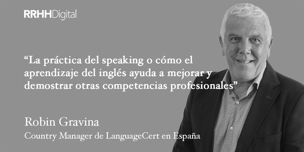 La práctica del speaking o cómo el aprendizaje del inglés ayuda a mejorar y demostrar otras competencias profesionales