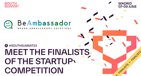 BeAmbassador vuelve a triunfar y se posiciona como finalista en la prestigiosa Startup Competition de South Summit
