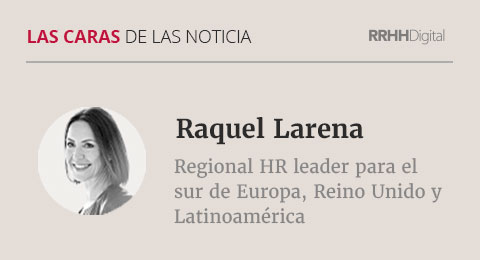 Raquel Larena, Regional HR leader para el sur de Europa, Reino Unido y Latinoamérica