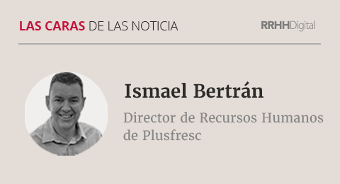Ismael Bertrán, director de Recursos Humanos de Plusfresc