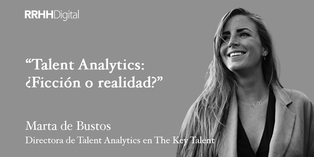 Talent Analytics: ¿Ficción o realidad?