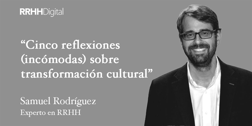 Cinco reflexiones (incómodas) sobre transformación cultural Cinco reflexiones (incómodas) sobre transformación cultural