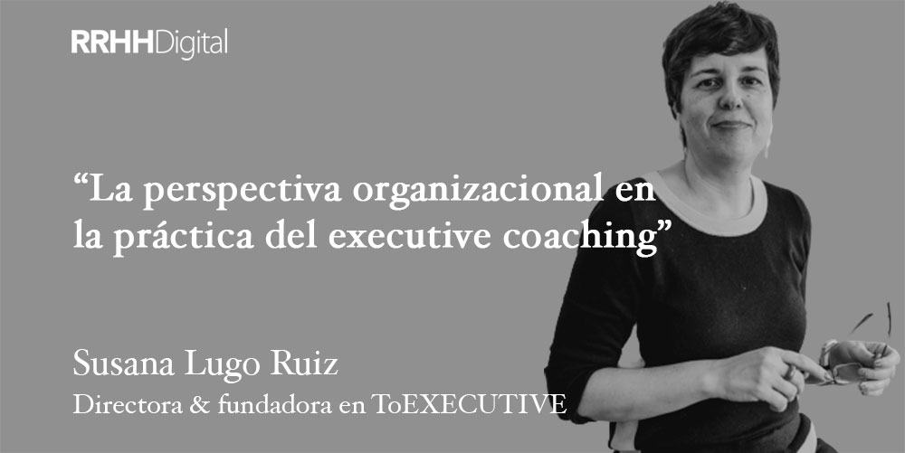 La perspectiva organizacional en la práctica del executive coaching