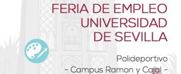 La Universidad de Sevilla celebra su primera Feria de Empleo