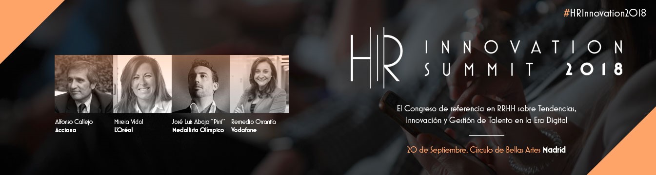 Alfonso Callejo, Mireia Vidal , José Luis Abajo 'Pirri' y Remedios Orrantía, ponentes en el HR Innovation Summit 2018