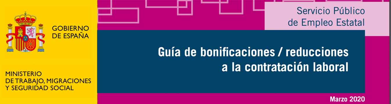 Guía de Bonificaciones y Reducciones a la Contratación Laboral actualizada con las últimas medidas por el COVID-19