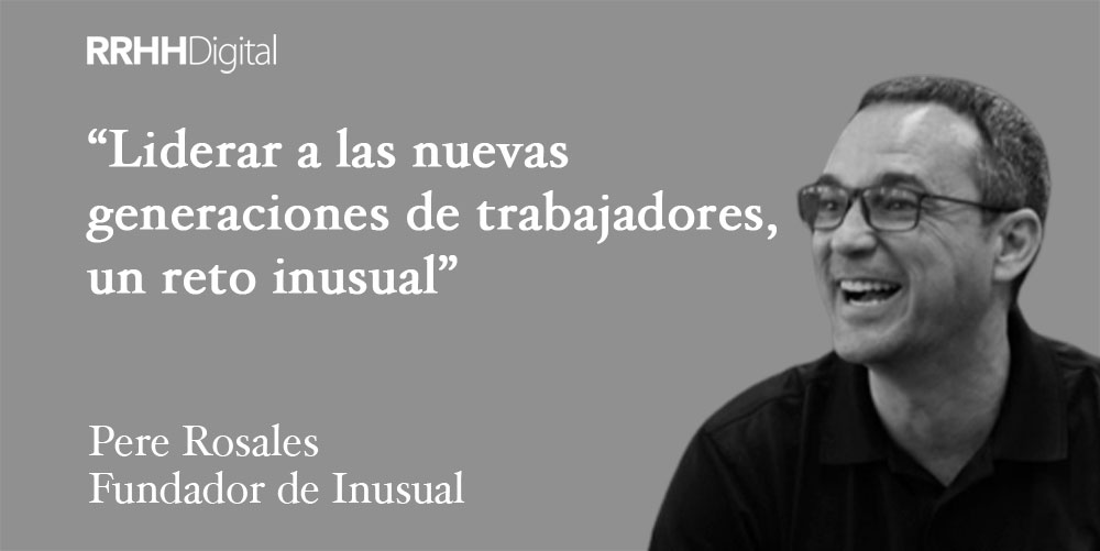 Liderar a las nuevas generaciones de trabajadores, un reto inusual