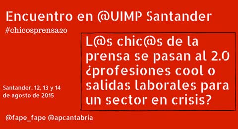 Empieza en Santander la jornada  'L@s chic@s de la prensa se pasan al 2.0 ¿Profesiones cool o salidas laborales para un sector en crisis?'