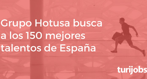 Grupo Hotusa busca nuevas incorporaciones