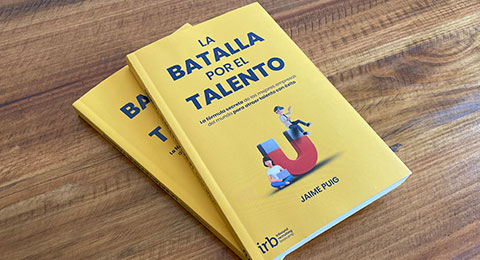 La batalla por el talento, el libro que transformará los Recursos Humanos