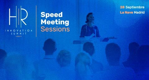 ¿Tienes poder de persuasión? Compruébalo en las Speed Meeting Sessions del HR Innovation Summit 2023