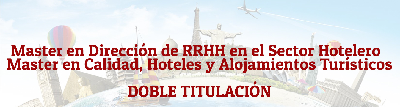 Master en Dirección de RRHH en el Sector Hotelero + Master en Calidad, Hoteles y Alojamientos Turísticos