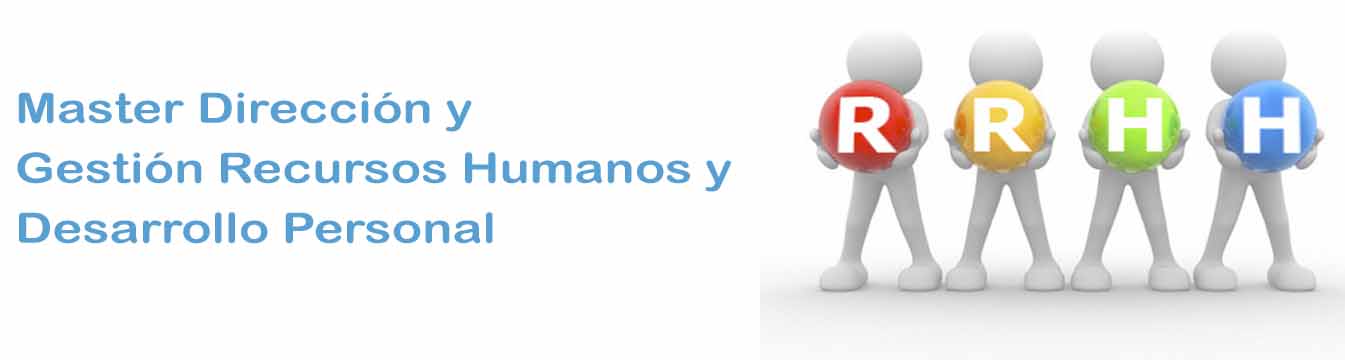 Master Dirección y Gestión de Recursos Humanos y Desarrollo Personal