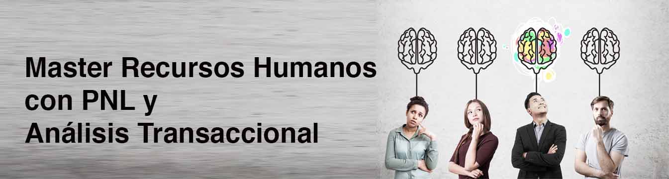 Master Recursos Humanos con PNL y Análisis Transaccional