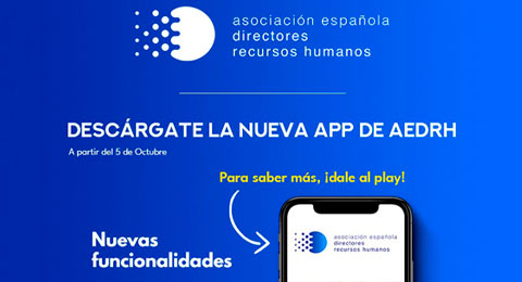 La Asociación Española de Directores de Recursos Humanos lanza un nuevo Ecosistema de Networking a través de su nueva APP