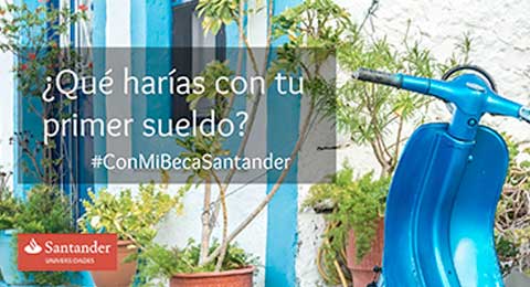 Con las Becas Santander, tus ideas tienen premio