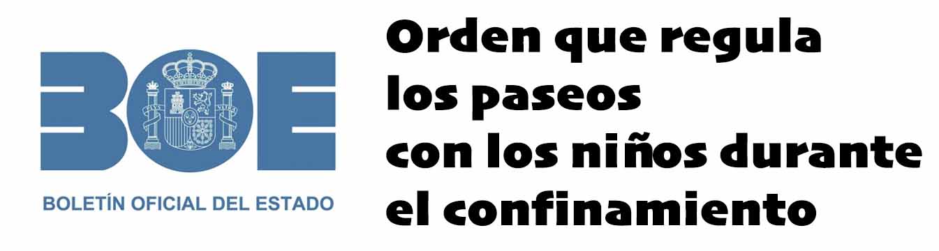 BOE-A-2020-4665: Orden que regula los paseos con los niños durante el confinamiento