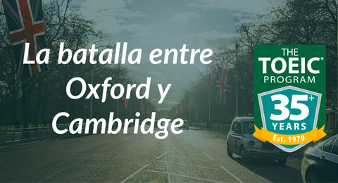 La batalla Oxford vs. Cambridge