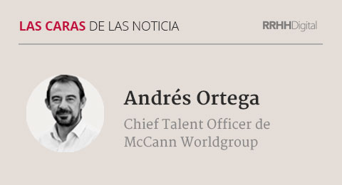 Andrés Ortega, Chief Talent Officer de McCann Worldgroup Spain