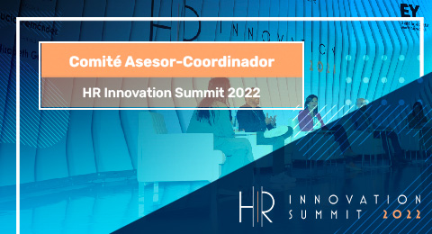 ¡Gran novedad! Líderes del sector de los RRHH, mundo empresarial e innovación componen el comité asesor-coordinador del HR Innovation Summit 2022