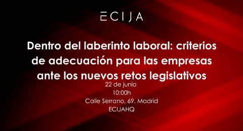 'Dentro del laberinto laboral: criterios prácticos de adecuación normativa para las empresas ante los nuevos retos legislativos en materia laboral'