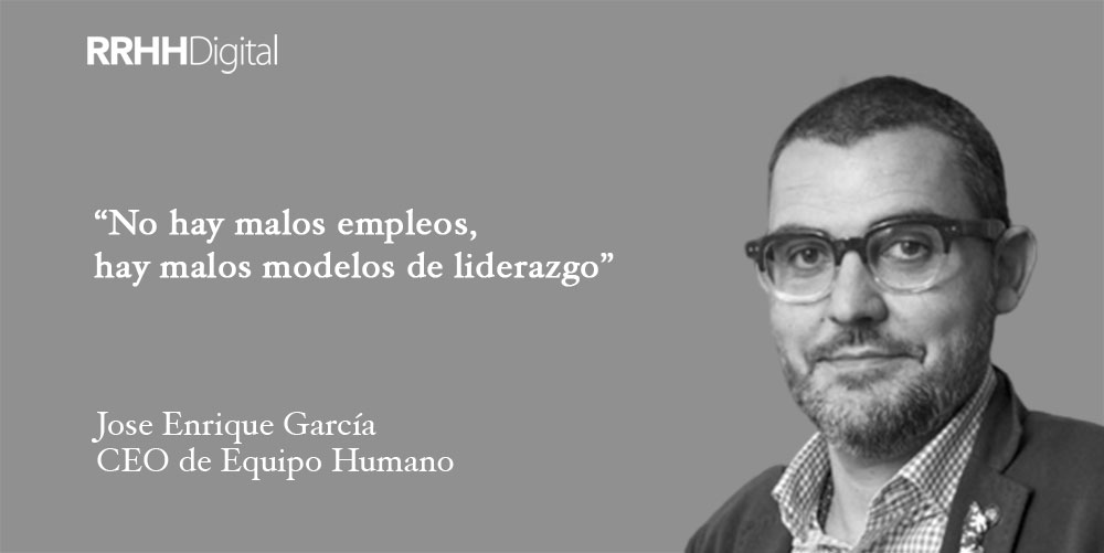 No hay malos empleos, hay malos modelos de liderazgo