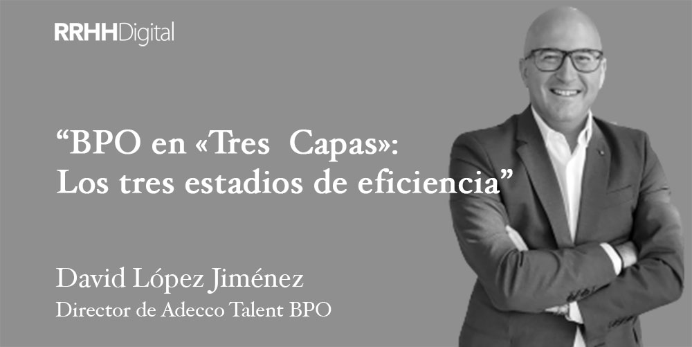 BPO en «Tres  Capas»: Los tres estadios de eficiencia