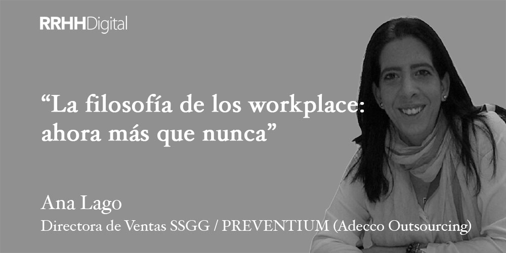 La filosofía de los workplace: ahora más que nunca