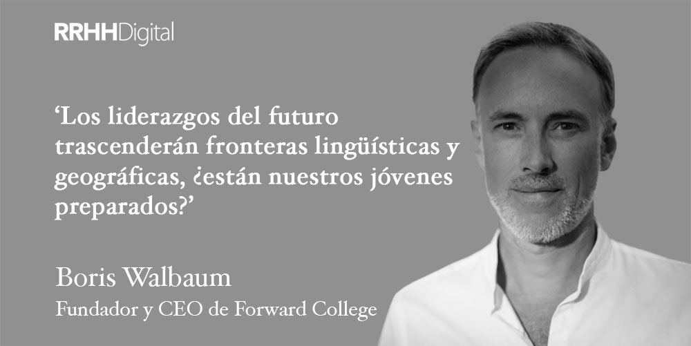 Los liderazgos del futuro trascenderán fronteras lingüísticas y geográficas ¿están nuestros jóvenes preparados?