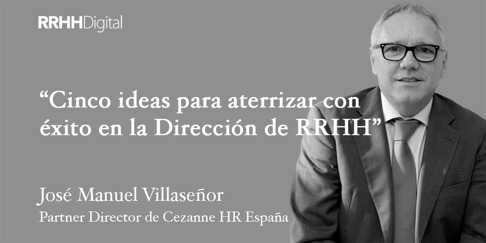 Cinco ideas para aterrizar con éxito en la Dirección de RRHH