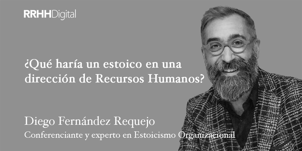 ¿Qué haría un estoico en una dirección de Recursos Humanos?