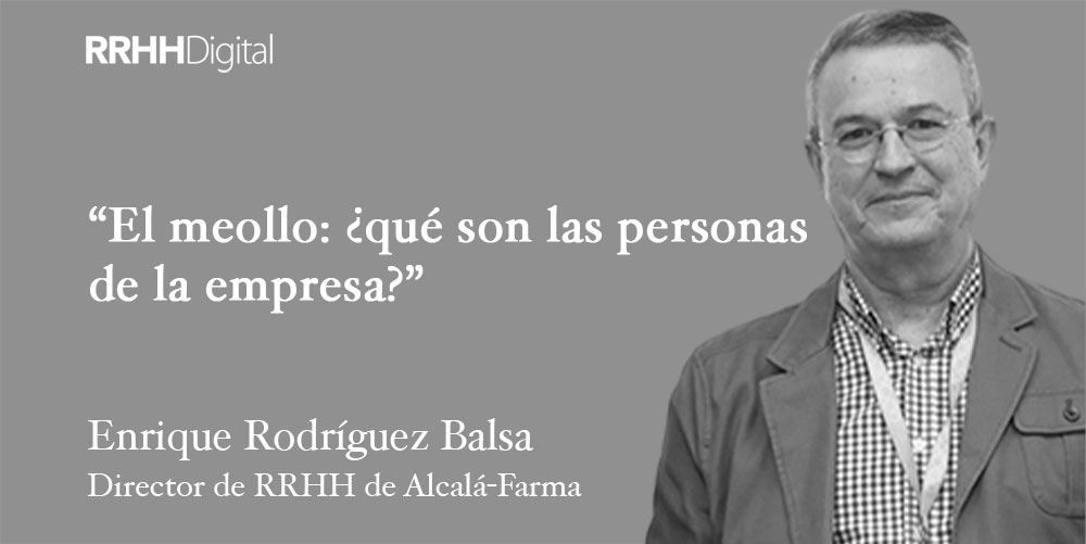 El meollo: ¿qué son las personas de la empresa?