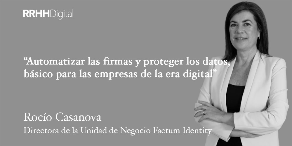 Automatizar las firmas y proteger los datos, básico para las empresas de la era digital