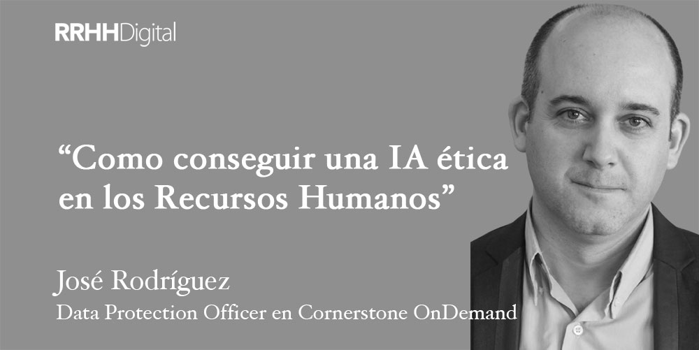 Como conseguir una IA ética en los Recursos Humanos