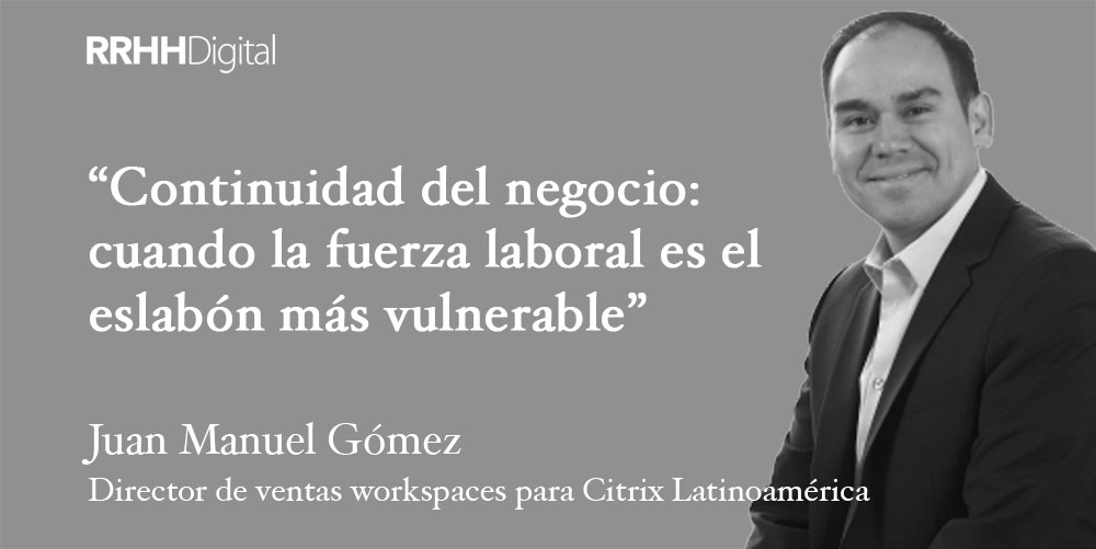 Continuidad del negocio: cuando la fuerza laboral es el eslabón más vulnerable