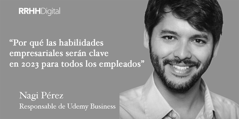 Por qué las habilidades empresariales serán clave en 2023 para todos los empleados