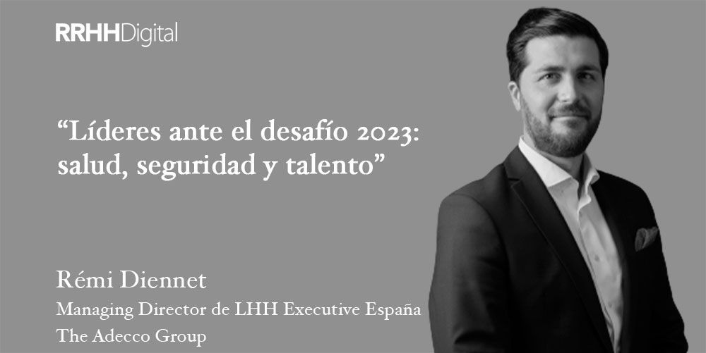 Líderes ante el desafío 2023: salud, seguridad y talento