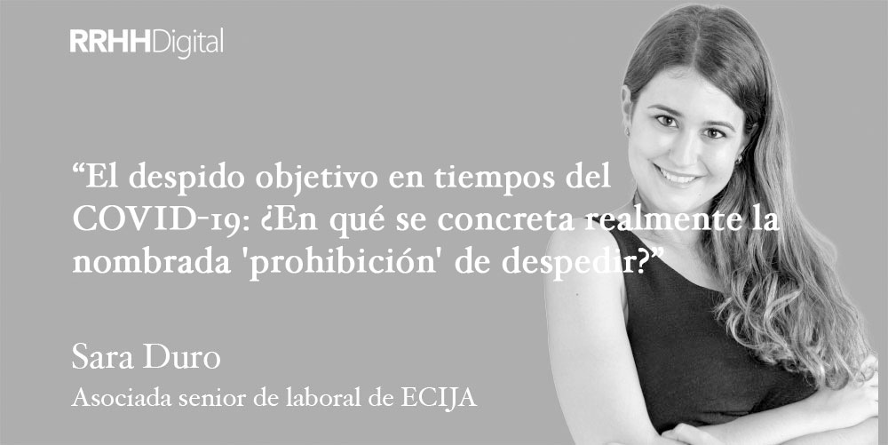 El despido objetivo en tiempos del COVID-19: ¿En qué se concreta realmente la nombrada 'prohibición' de despedir?