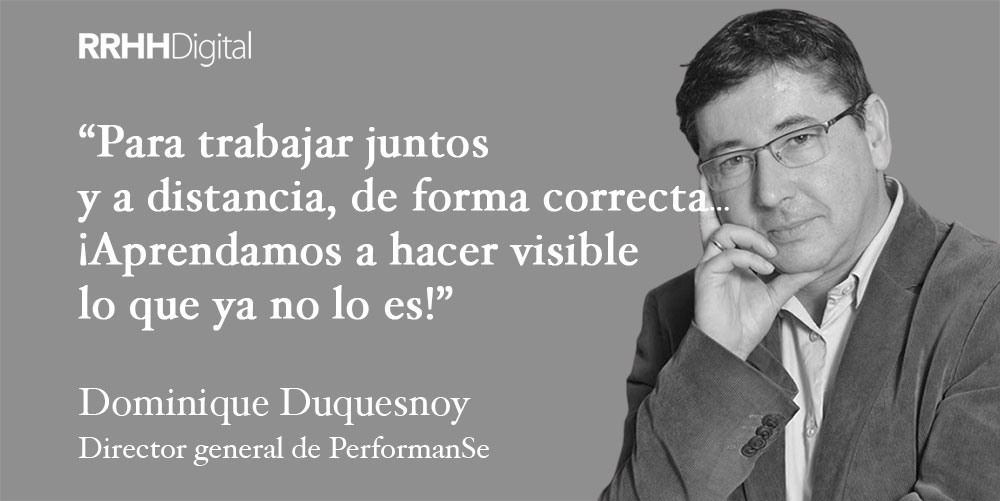 Para trabajar juntos y a distancia, de forma correcta... ¡Aprendamos a hacer visible lo que ya no lo es!