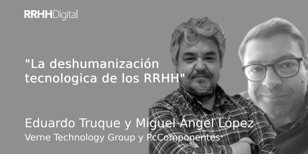 La deshumanización tecnologica de los RRHH