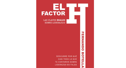 "El factor H": Las claves reales del liderazo