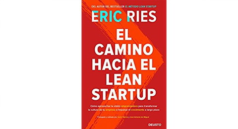 'El camino hacia el Lean Startup', un libro de Eric Ries