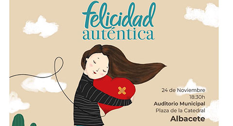 La quinta edición del Congreso Felicidad Auténtica se celebrará en Albacete