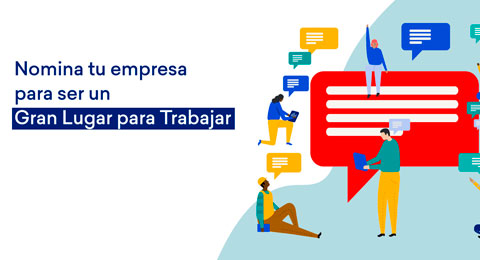 'Nomina tu empresa', la campaña para convertirse en un 'Gran Lugar para Trabajar'