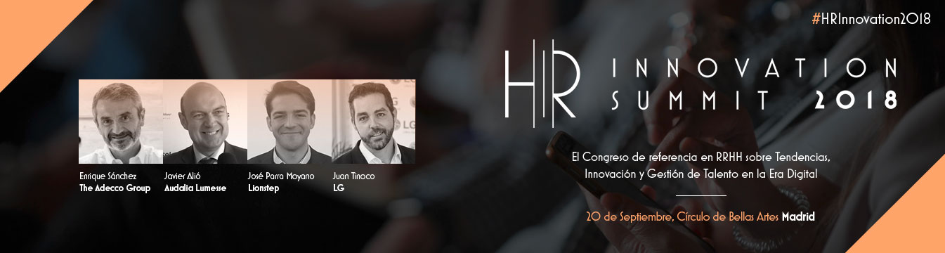 Enrique Sánchez, Javier Alió, José Parra y Juan Tinoco, ponentes en el HR Innovation Summit 2018