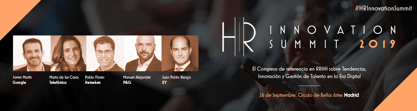 Juan Pablo Riesgo, Javier Martín, Marta de las Casas, Manuel Alejandre y Pablo Flores, entre los grandes expertos presentes en el HR Innovation Summit 2019