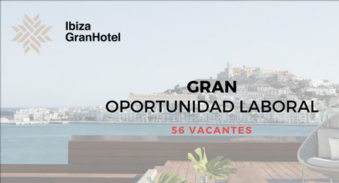 Ibiza Gran Hotel ofrecerá 56 puestos de trabajo