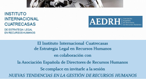 El Instituto Internacional Cuatrecasas y la AEDRH te invitan a "Nuevas tendencias en la gestión de RRHH"