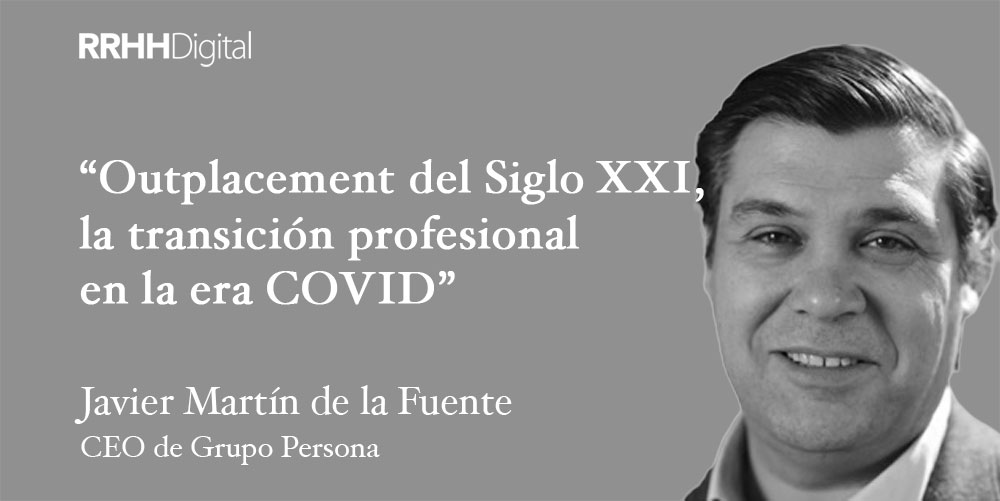 Outplacement del Siglo XXI, la transición profesional en la era COVID